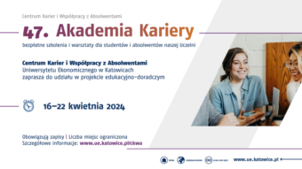47. Akademia Kariery Uniwersytetu Ekonomicznego w Katowicach